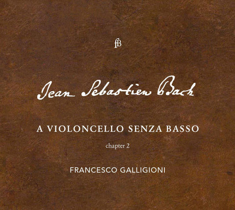 Johann Sebastian Bach, Francesco Galligioni - A Violoncello Senza Basso, Chapter 2
