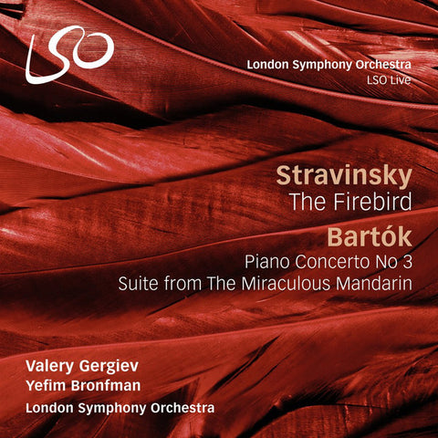 Stravinsky, Bartók / Yefim Bronfman, Valery Gergiev - London Symphony Orchestra - The Firebird / Piano Concerto No 3 / Suite From The Miraculous Mandarin