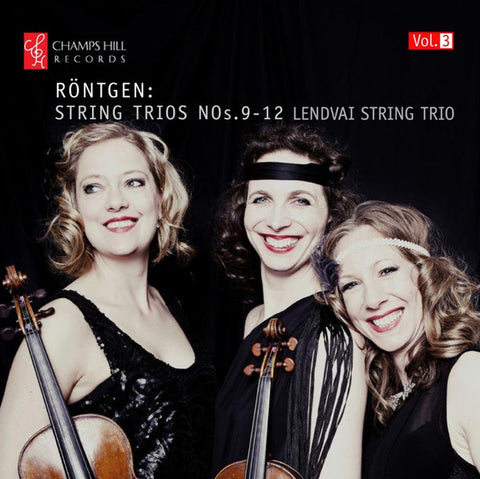 Röntgen, Lendvai String Trio - Röntgen: String Trios, Nos. 9-12 [Vol.3]