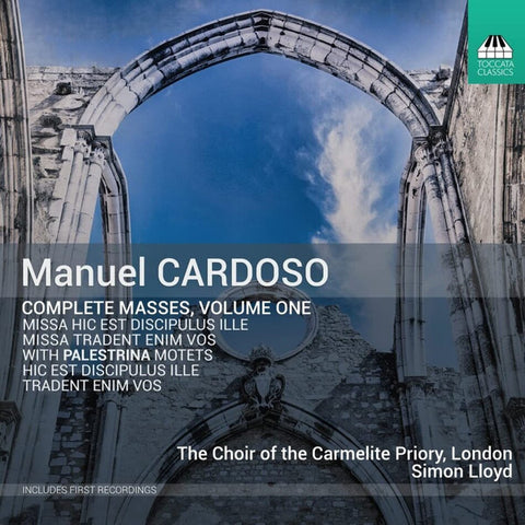 Manuel Cardoso - The Choir Of The Carmelite Priory London, Simon Lloyd - Complete Masses, Volume One