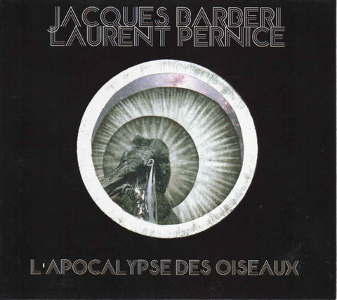 Jacques Barbéri & Laurent Pernice - L'apocalypse Des Oiseaux