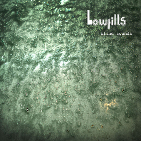Lowfills - Blind Sounds / The Lowfills