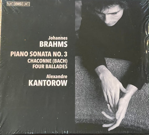 Brahms, Alexandre Kantorow - Piano Sonata No. 3 / Chaconne (Bach) / Four Ballades