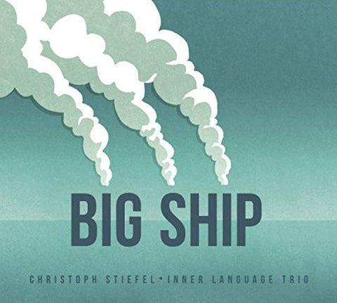 Christoph Stiefel Inner Language Trio - Big Ship