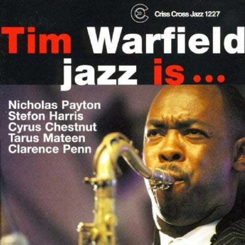 Tim Warfield Sextet - Jazz Is ...