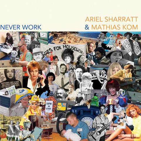 Ariel Sharratt & Mathias Kom - Never Work