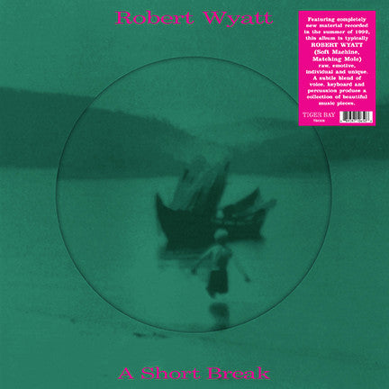 Robert Wyatt - A Short Break