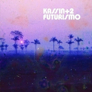 Kassin+2 - Futurismo