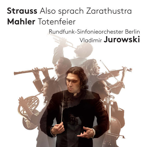 Strauss, Mahler, Rundfunk-Sinfonieorchester Berlin, Vladimir Jurowski - Also Sprach Zarathustra; Totenfeier