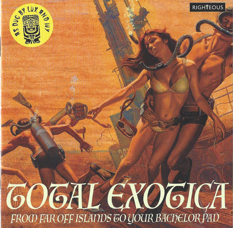 Various - Total Exotica From Far Off Islands To Your Bachelor Pad