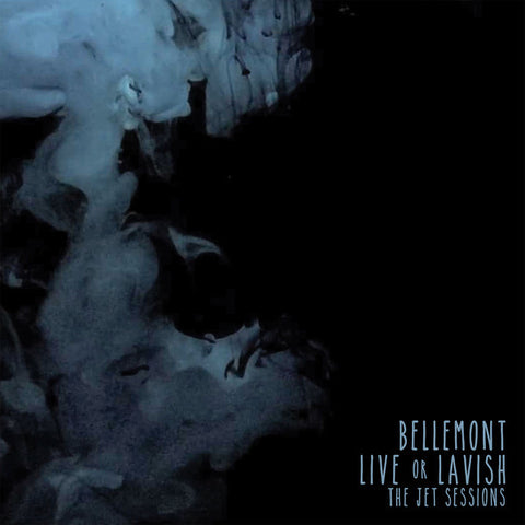 Bellemont - Live Or Lavish - The Jet Sessions
