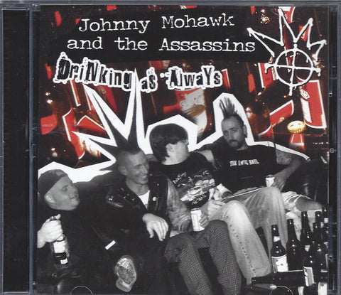 Johnny Mohawk and the Assassins - Drinking As Always