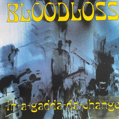 Bloodloss - In-A-Gadda-Da-Change