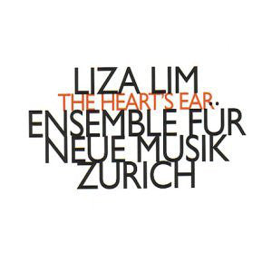 Liza Lim - Ensemble Für Neue Musik Zürich - The Heart's Ear