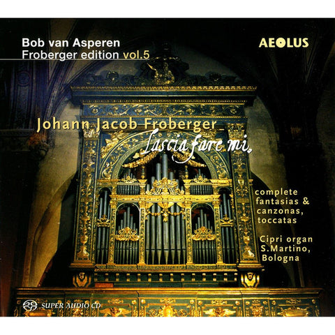 Johann Jakob Froberger – Bob van Asperen - Lascia Fare Mi