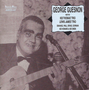 George Guesnon With Kid Thomas' Trio, Lewis James' Trio - George Guesnon With Kid Thomas' Trio, Lewis James' Trio