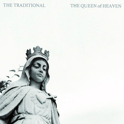 The Traditional - The Queen Of Heaven