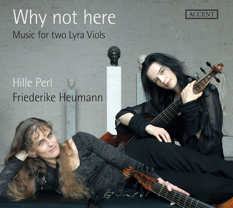 Hille Perl, Friederike Heumann - Why Not Here. Musicke For Several Friends