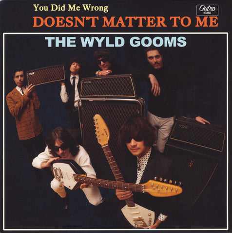 The Wyld Gooms - You Did Me Wrong / Doesn't Matter To Me