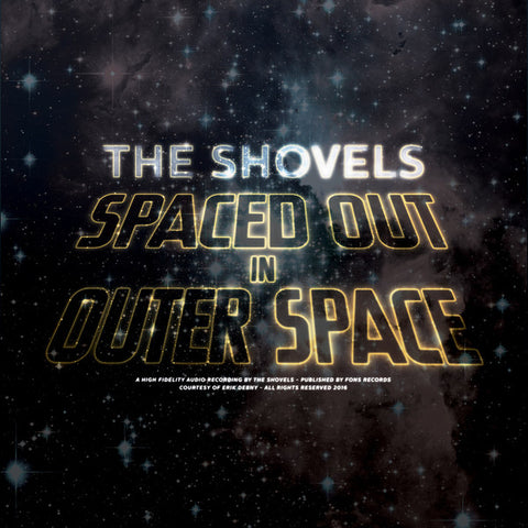 The Shovels - Spaced Out In Outer Spave