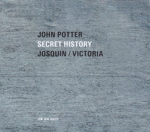 John Potter - Josquin / Victoria, - Secret History