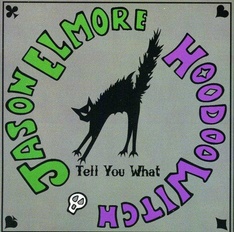 Jason Elmore & Hoodoo Witch - Tell You What