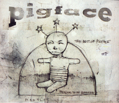 Pigface - The Best Of Pigface (Preaching To The Perverted)