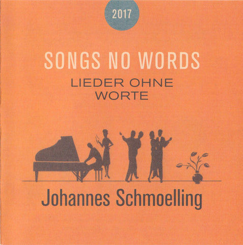 Johannes Schmoelling - Songs No Words 2017 (Lieder Ohne Worte)