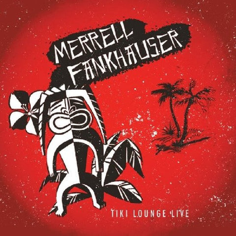 Merrell Fankhauser & Friends - Tiki Lounge Live