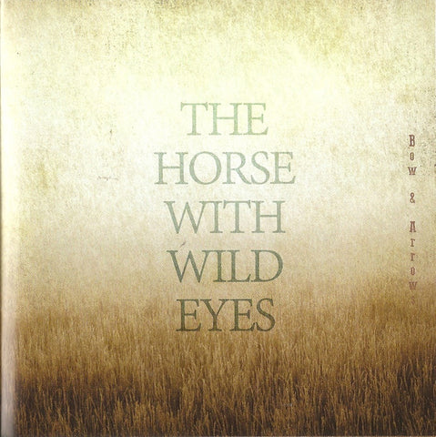 The Horse With Wild Eyes - Bow & Arrows