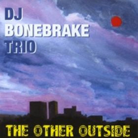 DJ Bonebrake Trio - The Other Outside