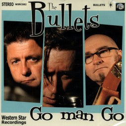 The Bullets - Go Man Go