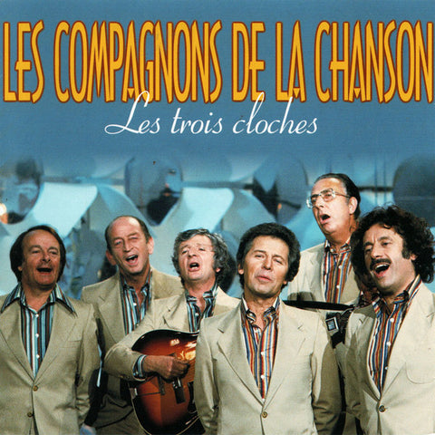 Les Compagnons De La Chanson - Les trois cloches