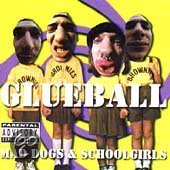 Glueball - Mad Dogs And Schoolgirls