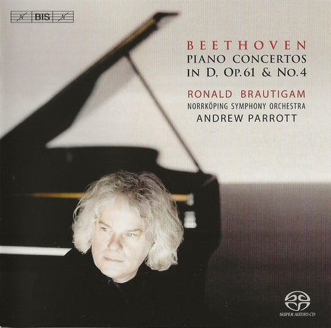 Beethoven • Ronald Brautigam • Norrköping Symphony Orchestra • Andrew Parrott - Piano Concertos In D. Op.61 & No.4