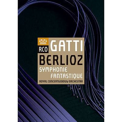 Gatti, Berlioz, Royal Concertgebouw Orchestra - Symphonie Fantastique