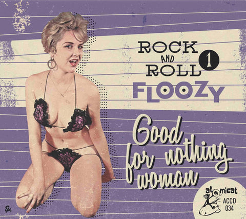 Various - Rock And Roll Floozy 1 Good For Nothing Woman