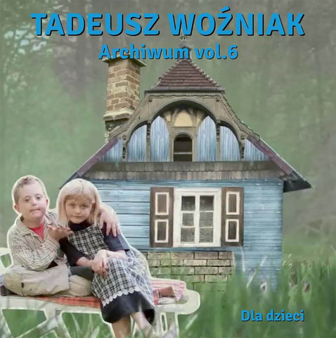 Tadeusz Woźniak - Archiwum Vol. 6 (Dla Dzieci)