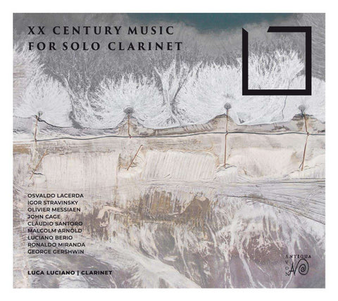 Luca Luciano - XX Century Music For Solo Clarinet