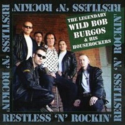 Wild Bob Burgos And His House Rockers - Restless 'n' Rockin'