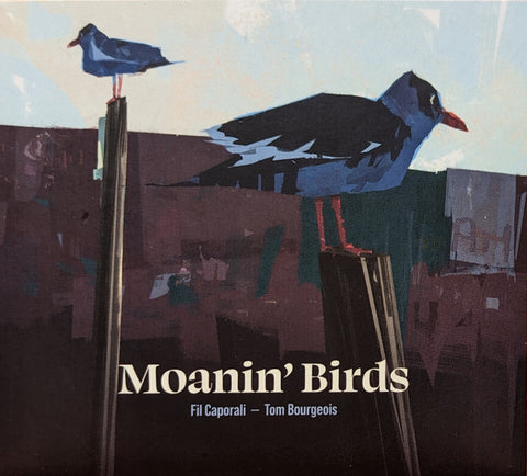 Fil Caporali, Tom Bourgeois - Moanin' Birds