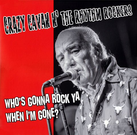 Crazy Cavan And The Rhythm Rockers - Who's Gonna Rock Ya When I'm Gone?