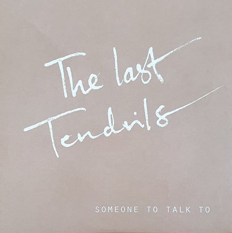 The Last Tendrils - Someone To Talk To