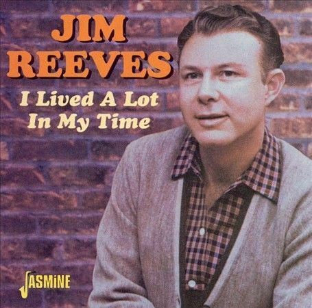 Jim Reeves - I Lived A Lot In My Time