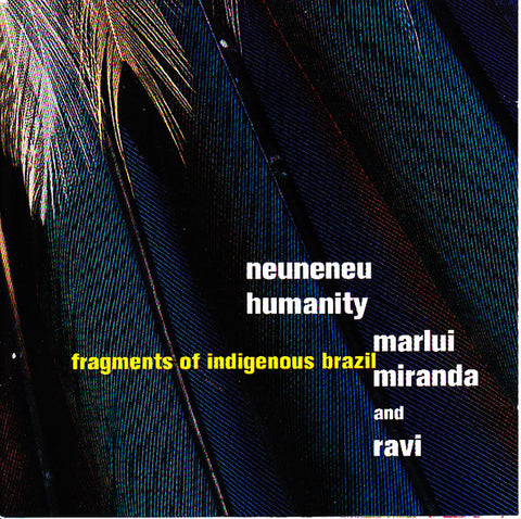 Marlui Miranda And Ravi - Neuneneu Humanity - Fragments Of Indigenous Brazil