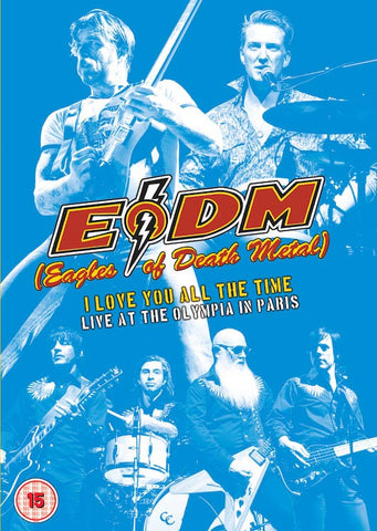 Eagles Of Death Metal - I Love You All The Time: Live At The Olympia In Paris