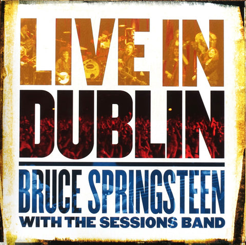 Bruce Springsteen With The Sessions Band - Live In Dublin