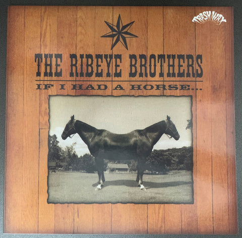 The Ribeye Brothers - If I Had A Horse...