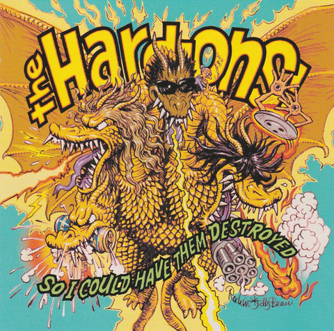 The Hard-Ons! - So I Could Have Them Destroyed