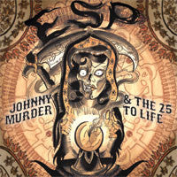 Johnny Murder & The 25 To Life - E.S.P. EP